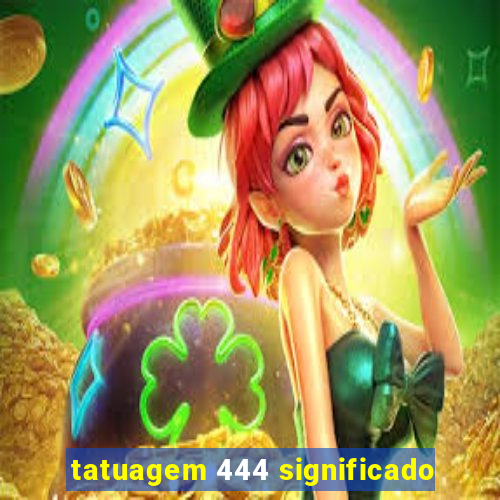 tatuagem 444 significado